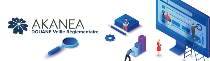 Akanea DOUANE – Veille réglementaire Akanea DOUANE - Veille réglementaire