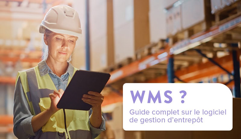 wms-definition Qu'est-ce qu'un WMS ? Définition, avantages et fonctionnalités d'un logiciel WMS